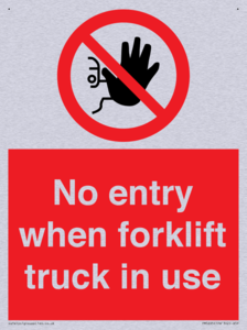 No entry when forklift truck in use Prohibition Sign
